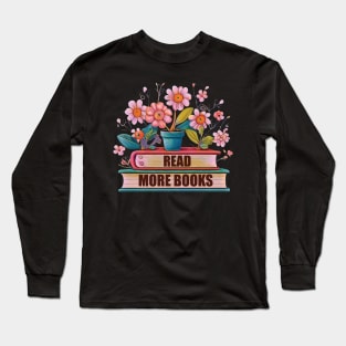 Read More Books Long Sleeve T-Shirt